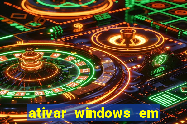 ativar windows em 30 segundos