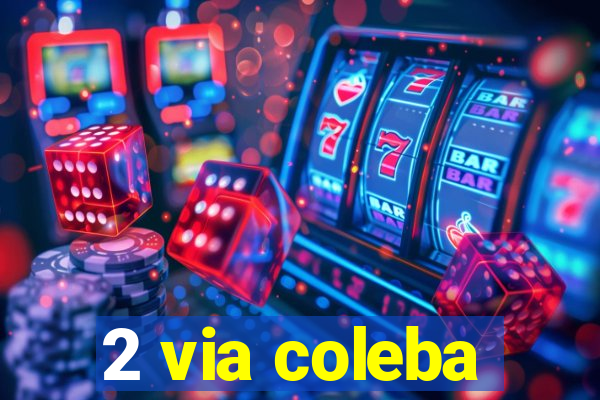 2 via coleba