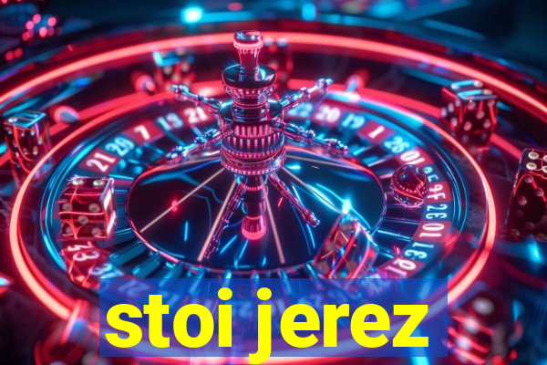 stoi jerez