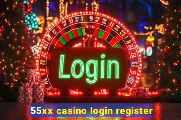 55xx casino login register