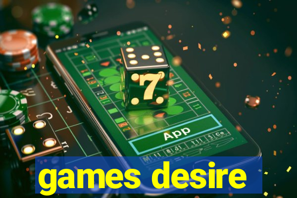 games desire