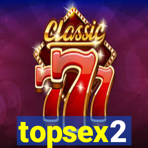 topsex2