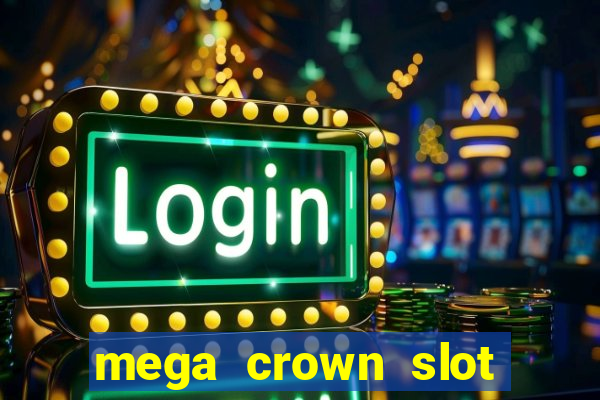 mega crown slot free play