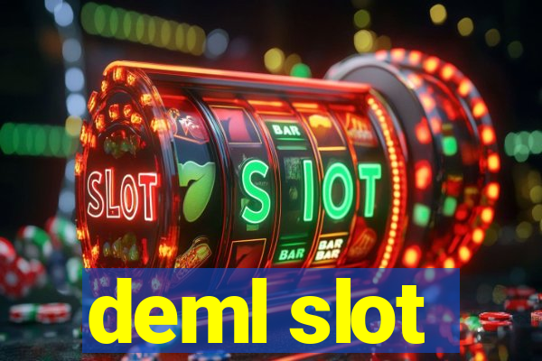 deml slot