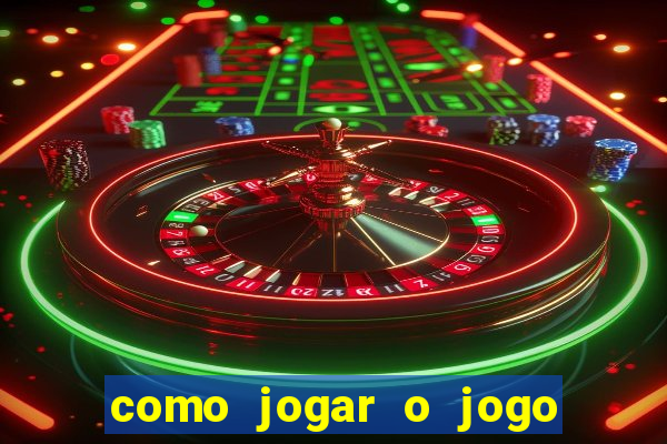 como jogar o jogo roleta cassino