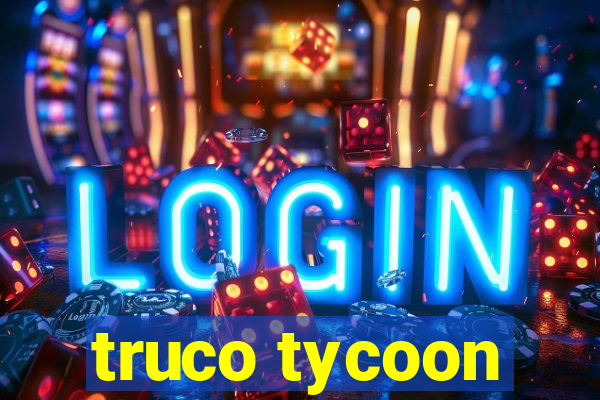 truco tycoon