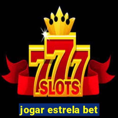 jogar estrela bet