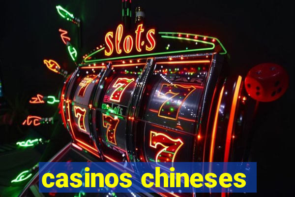 casinos chineses