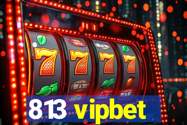 813 vipbet