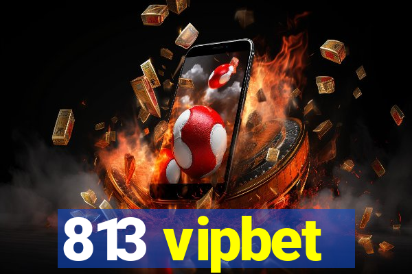 813 vipbet