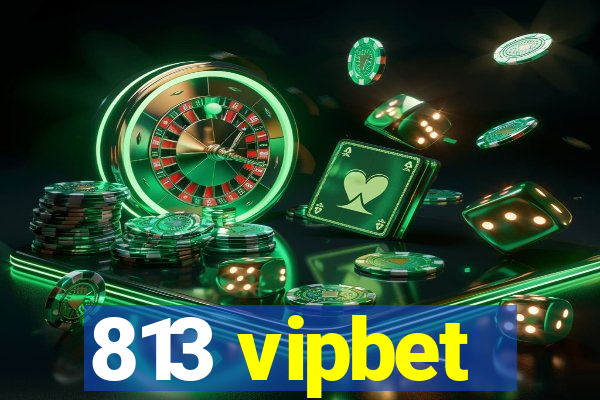 813 vipbet