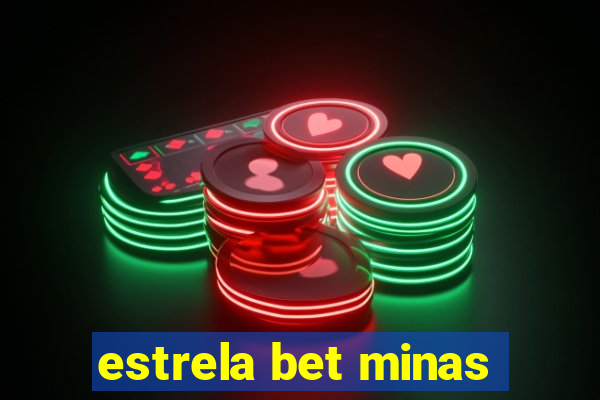 estrela bet minas