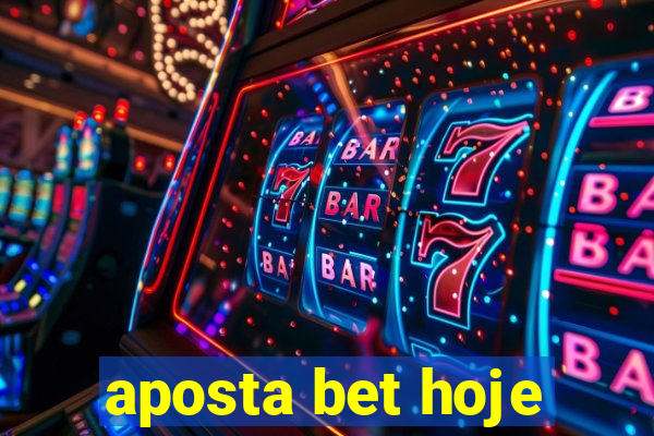 aposta bet hoje