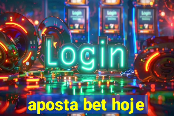 aposta bet hoje