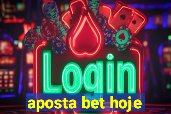 aposta bet hoje