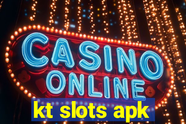 kt slots apk