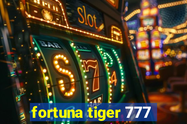 fortuna tiger 777