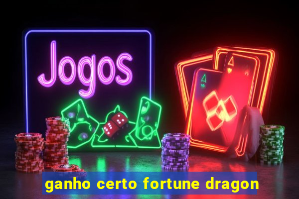 ganho certo fortune dragon