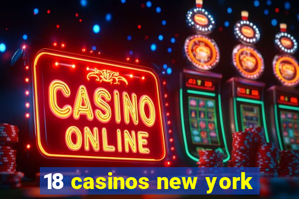 18 casinos new york