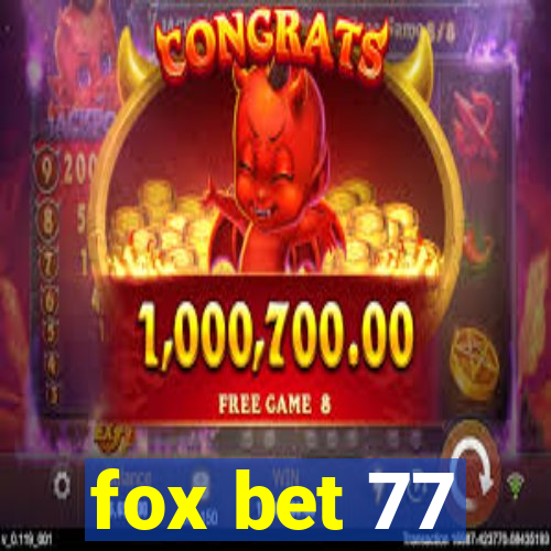 fox bet 77