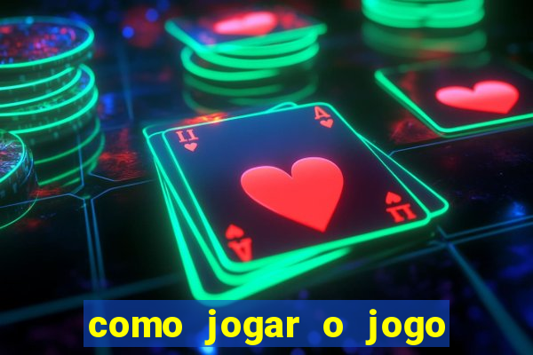 como jogar o jogo do tigrinho para ganhar dinheiro