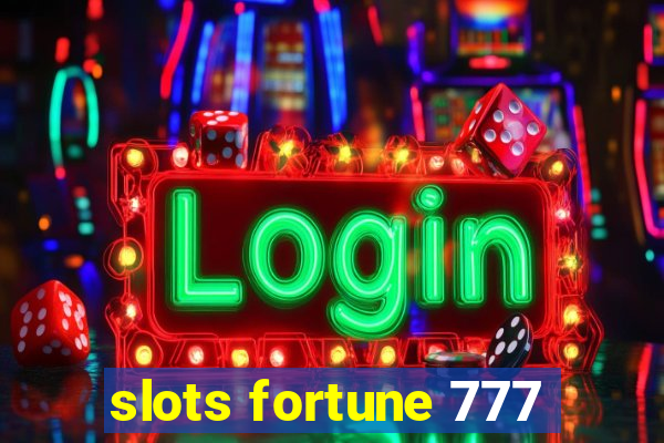 slots fortune 777