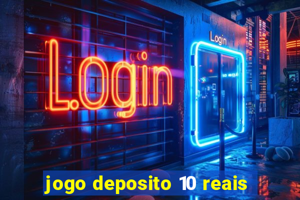 jogo deposito 10 reais