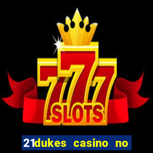 21dukes casino no deposit bonus codes 2021