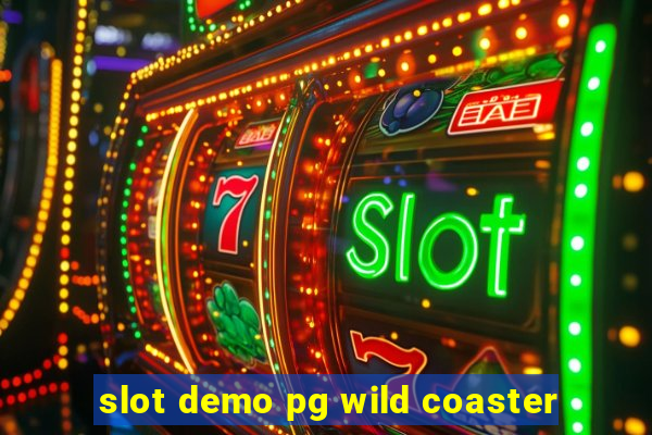 slot demo pg wild coaster