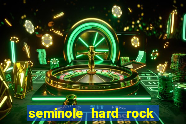 seminole hard rock casino and hotel