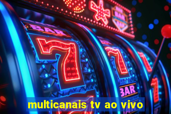 multicanais tv ao vivo