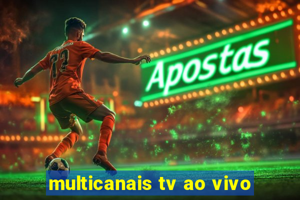 multicanais tv ao vivo