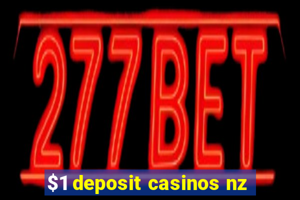 $1 deposit casinos nz