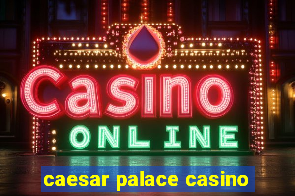 caesar palace casino