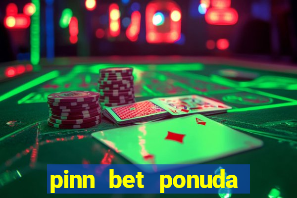 pinn bet ponuda dana fudbal