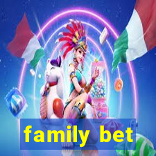 family bet