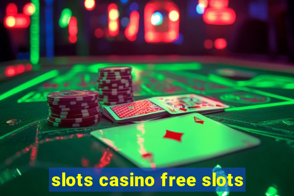 slots casino free slots