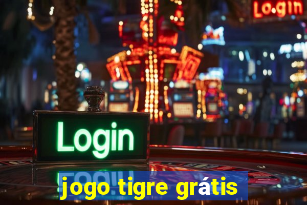 jogo tigre grátis