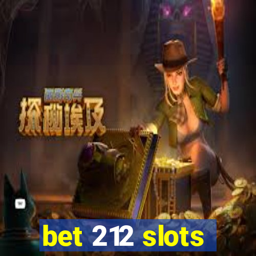 bet 212 slots