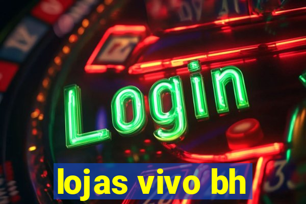 lojas vivo bh