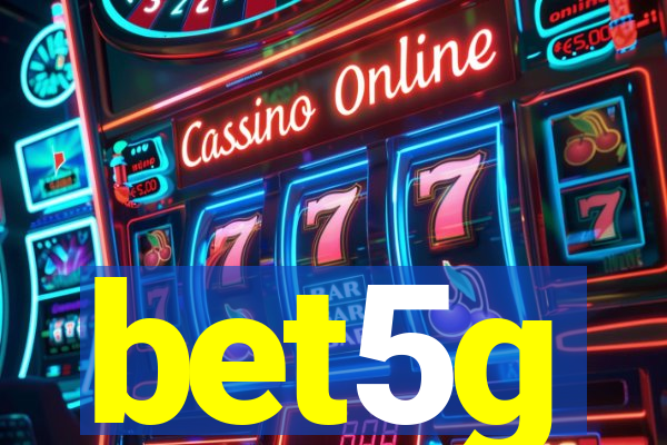 bet5g