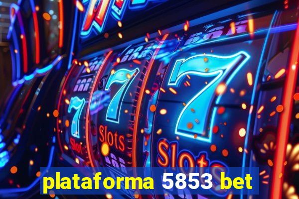 plataforma 5853 bet