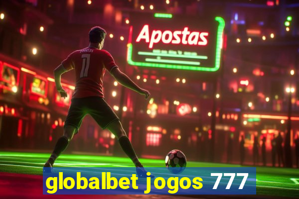 globalbet jogos 777