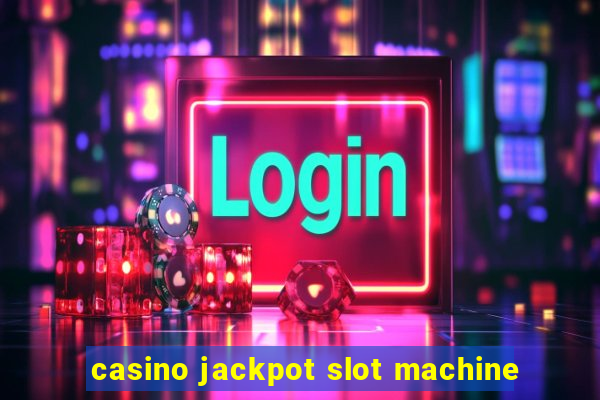 casino jackpot slot machine