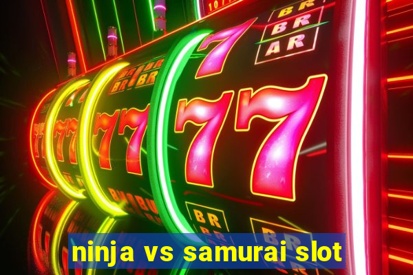 ninja vs samurai slot