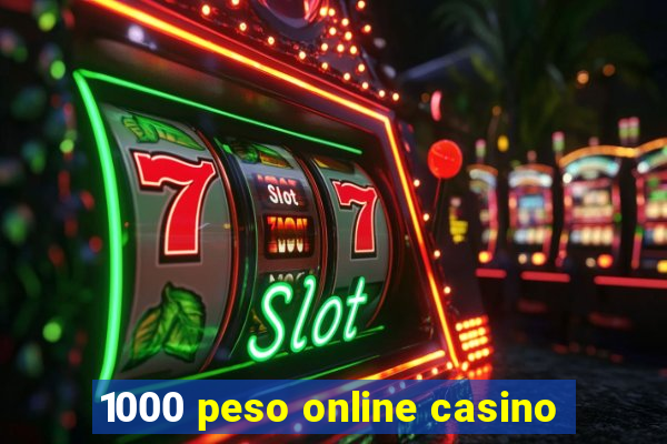 1000 peso online casino