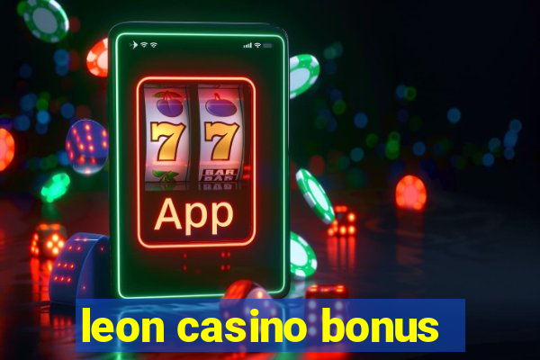 leon casino bonus