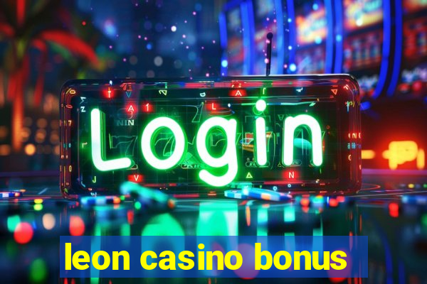 leon casino bonus