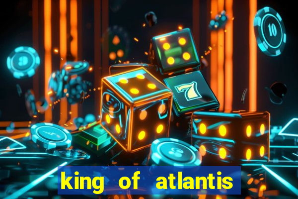 king of atlantis slots free