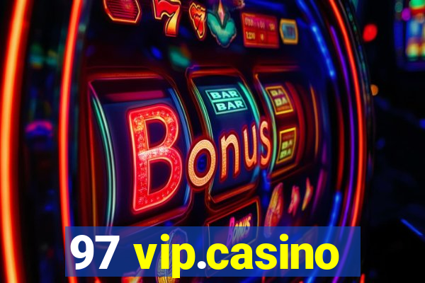 97 vip.casino